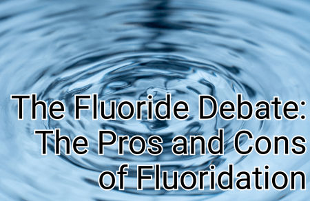 The Fluoride Debate